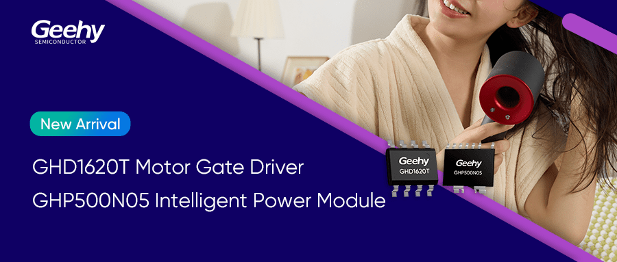 You are currently viewing Geehy Expands Motor Control Lineup with First GHP500N05 Intelligent Power Module and GHD1620T Motor Gate Driver